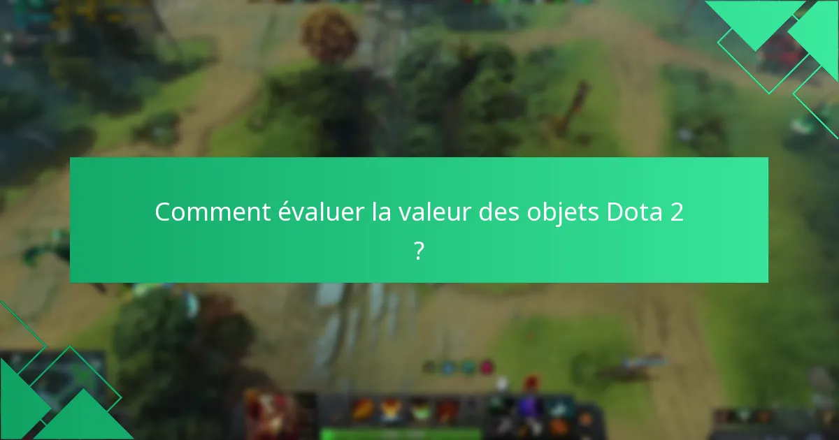 Quelles sont les tendances actuelles du marché dans les achats d’objets Dota 2 ?