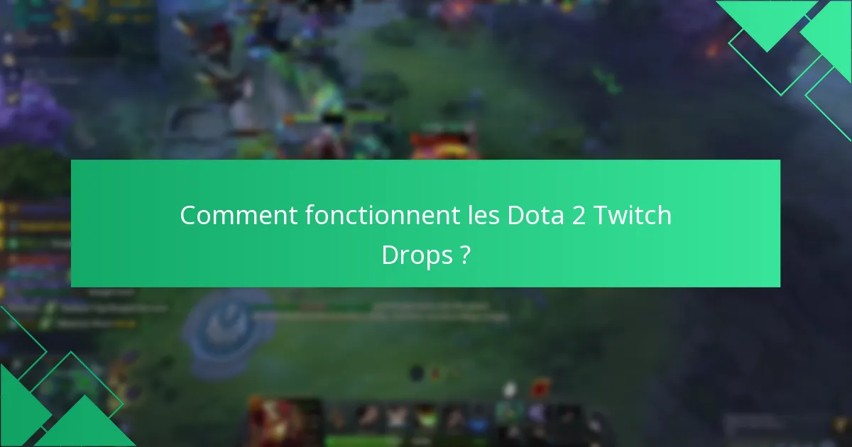 Quels streams Twitch sont éligibles pour les Dota 2 Drops ?