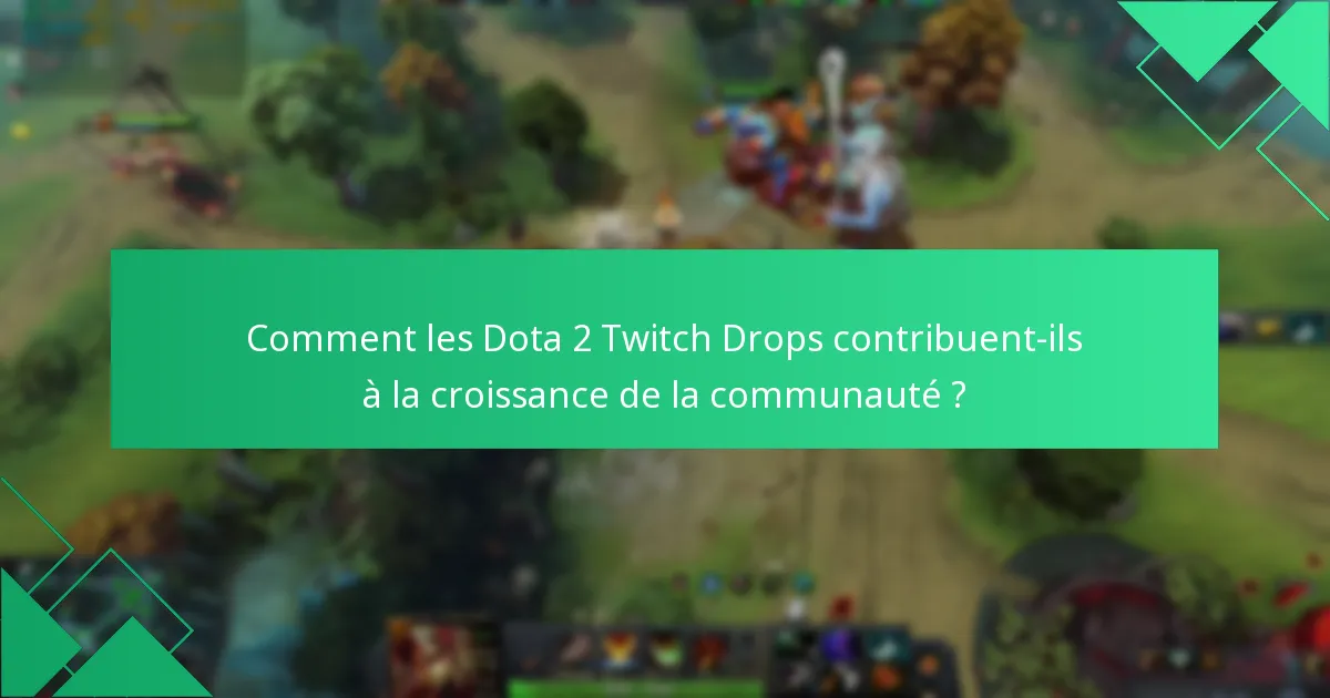 Quels streamers collaborent pour les Dota 2 Twitch Drops ?