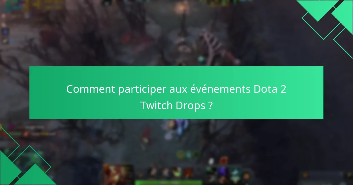 Quel contenu exclusif peut être gagné grâce aux Dota 2 Twitch Drops ?