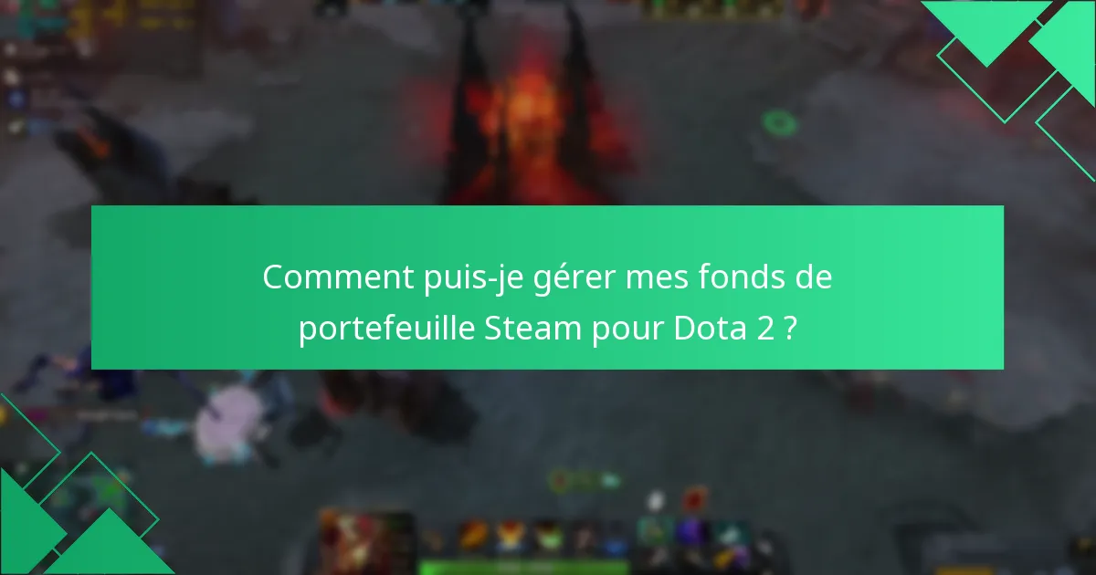 Quelles sont les stratégies de dépense efficaces pour Dota 2 ?