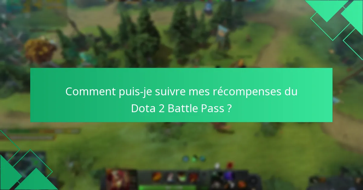 Quels sont les délais de réclamation pour les récompenses du Dota 2 Battle Pass ?