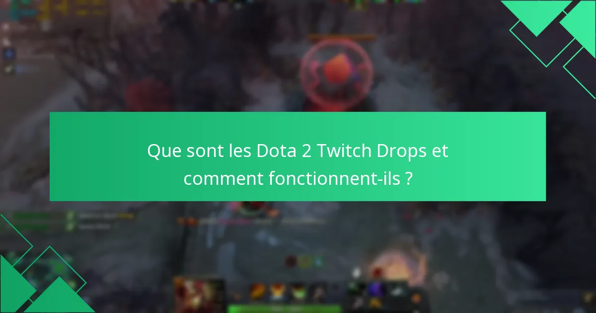 Comment les Twitch Drops influencent-ils la rétention des spectateurs dans Dota 2 ?