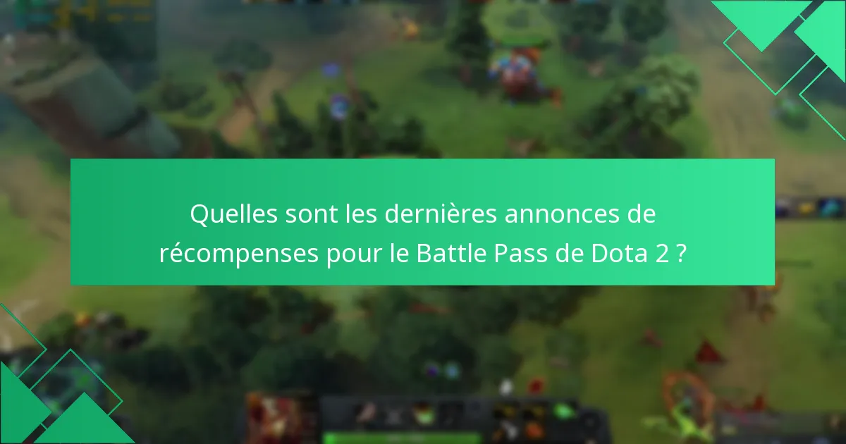Comment puis-je donner mon avis sur les réclamations du Battle Pass de Dota 2 ?