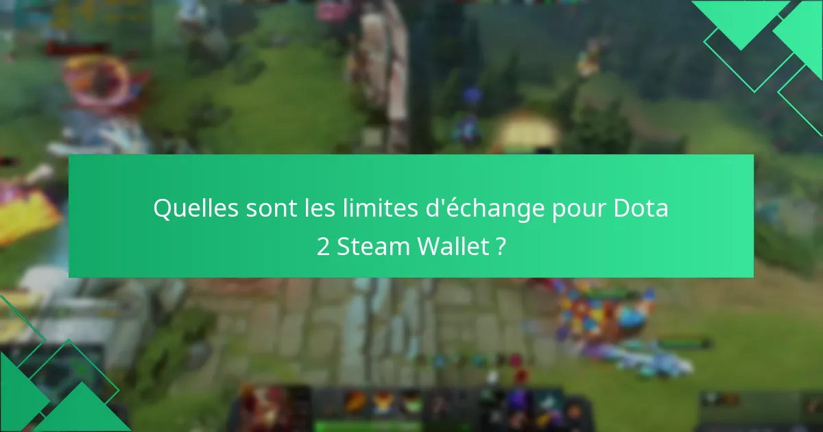 Comment les différences régionales affectent-elles les échanges de Dota 2 Steam Wallet ?