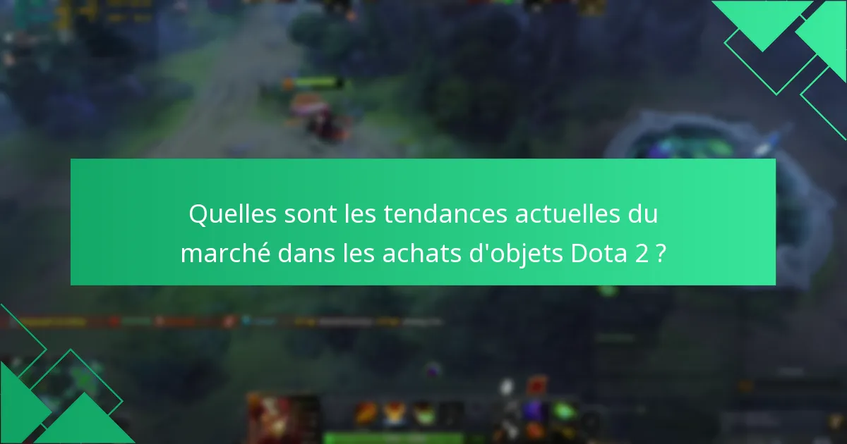 Quelles stratégies maximisent les échanges de Steam Wallet dans Dota 2 ?