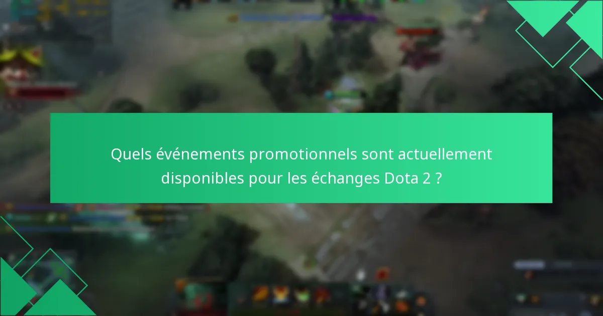Comment l’engagement communautaire améliore-t-il les échanges Dota 2 ?