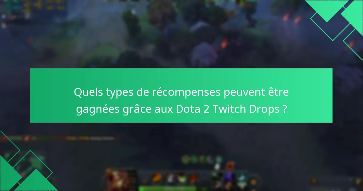 Quand a lieu l’événement Dota 2 Twitch Drops ?
